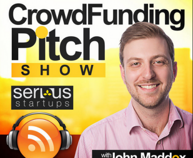 John Maddox: Entrepreneur | Consultant | Investor – Crowdfunding Pitch Show | Kickstarter | Indiegogo | Equity Crowdfunding