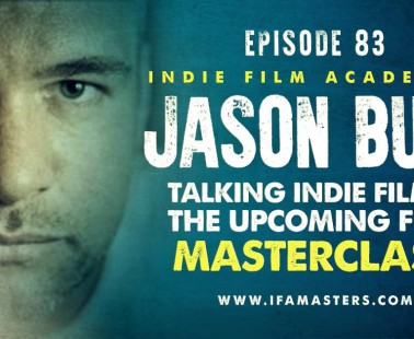 Jason Buff | Filmmaking. Crowdfunding, Screenwriting, Cinematography and Distribution for Filmmakers – Indie Film Academy Podcast | Learn Filmmaking from Filmmakers